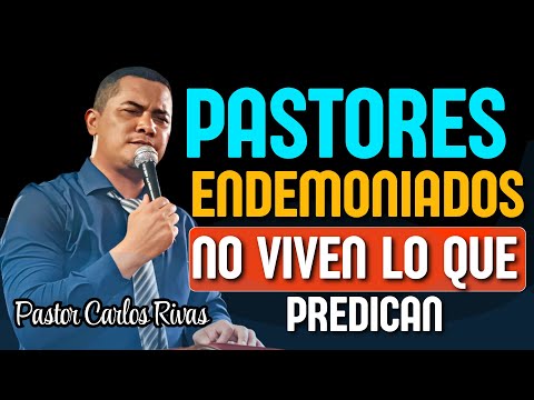Possessed Pastors Don't Live What They Preach - Pastor Carlos Rivas