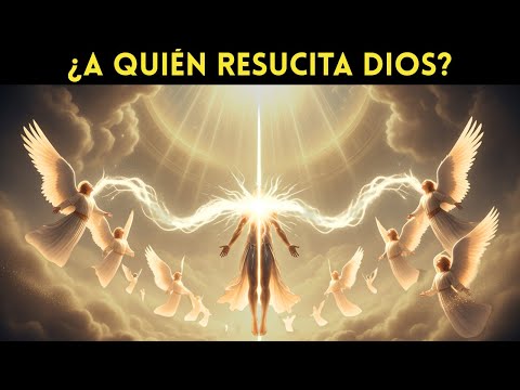 Si El Alma No Muere, ¿A Quién Resucita Dios Según Las Escrituras?