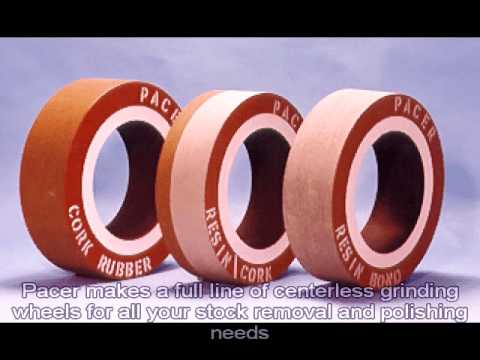 Pacer Grinding Wheels - A Centerless Grinding  Wheel Industry Leader for over 30 years