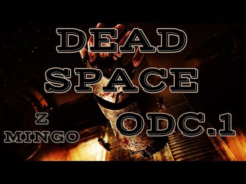 Zagrajmy w Dead Space odc.1/Straszne ale fajne
