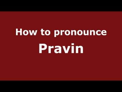 How to pronounce Pravin