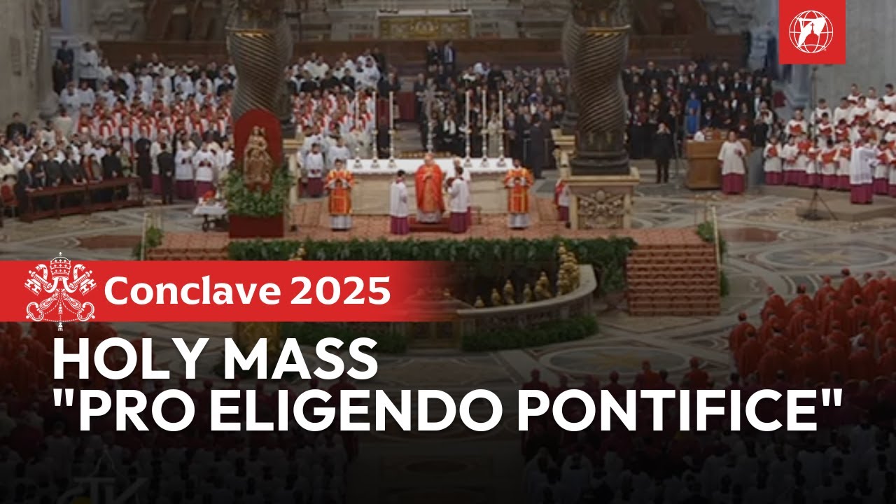 LIVE from the Vatican | Conclave 2025: Mass "Pro Eligendo Pontifice" for the Election of the Pope