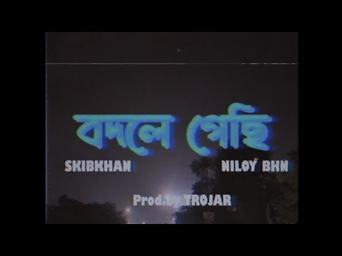 বদলে গেছি (Bodle Gachi) - Skibkhan | Niloy BHN | Official Visualizer | Bangla Rap 2022