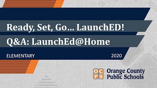 OCPS | Q&A LaunchED@Home - Elementary