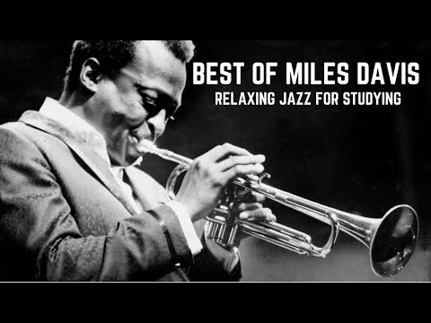 Best Of Miles Davis | Classic Jazz Songs | Relaxing Study Music