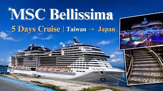 Exploring MSC Bellissima 🚢 | 5 Days Cruise from Taiwan to Japan