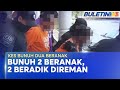 KES BUNUH DUA BERANAK Dua Beradik Nepal Antara Tiga Direman Seminggu