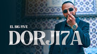El Big Five - Dorji7a (Prod. by AMD Beatz) | Official Music Video