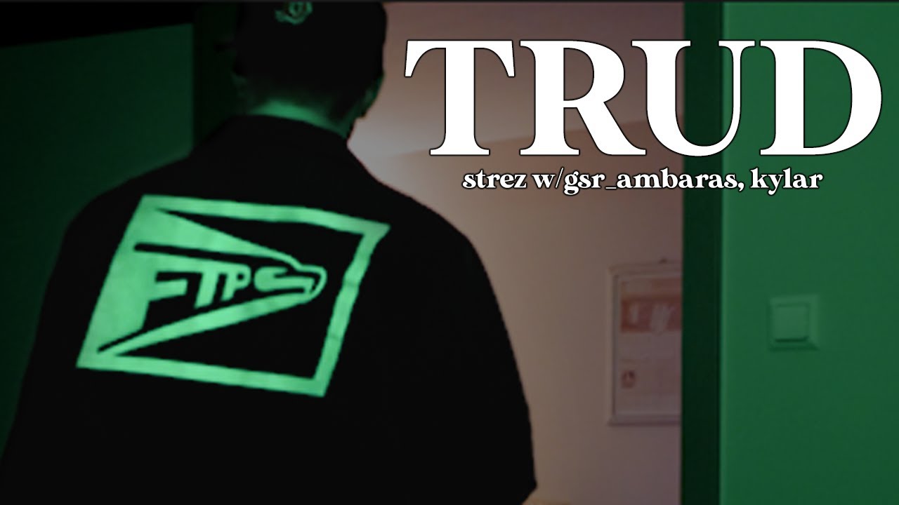 Strez - Trud w/ gsr_ambaras & Kylar @VIDEO