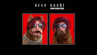 Music video thumbnail preview for SEXY SUSHI - RIEN À F**TRE by Sexy Sushi