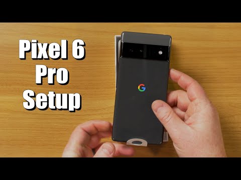 A Beginners Guide to Setting Up the Google Pixel 6 Pro