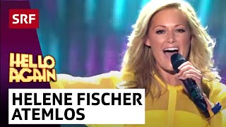 Helene Fischer mit Atemlos durch die Nacht - Hello Again