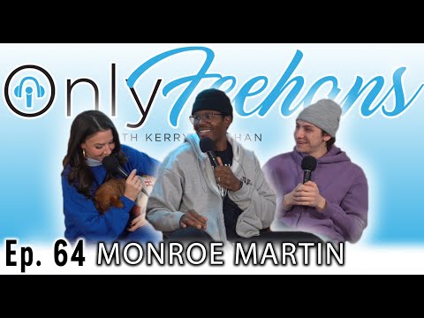 OnlyFeehans Ep. 64 - Monroe Martin