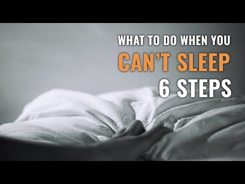 What to Do When You Can’t Sleep - 6 Steps