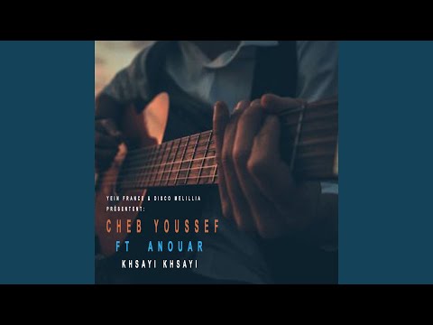 Khsayi Khsayi (feat. Anouar)