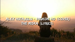 Download lagu Alex Hutajulu - Ingkon Ho (Cover The Miska) Lyrics mp3 Download lagu Alex Hutajulu - Ingkon Ho (Cover The Miska) Lyrics mp3