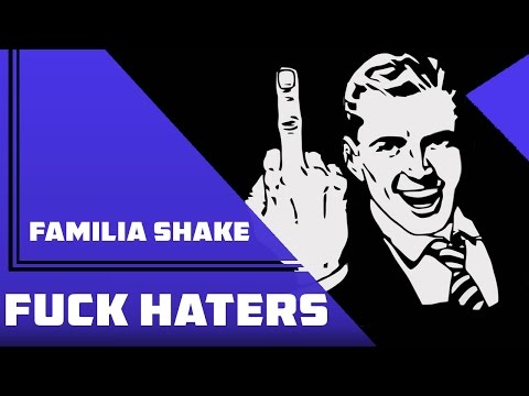 Familia Shake - Fuck Haters