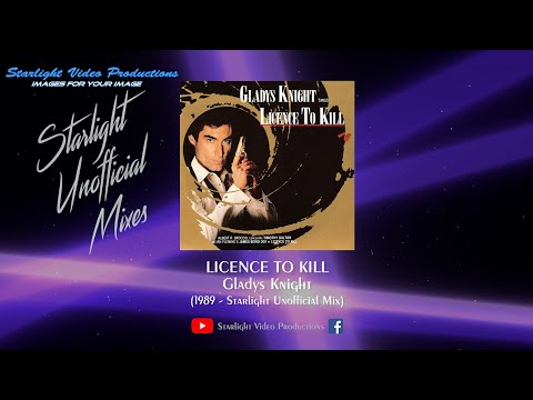 Licence To Kill (Starlight Unofficial Mix) - Gladys Knight