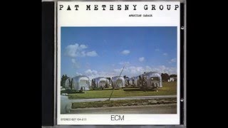 Pat Metheny Group - 04.  American Garage (1979)