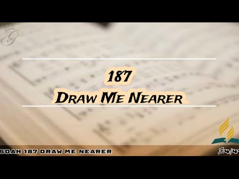 SDAH 187 Draw Me Nearer | SDA HYMNAL PHILIPPINE EDITION