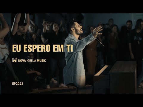 Nova Igreja Music - Eu Espero em Ti
