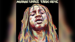 ManMan Savage - Takin Shots