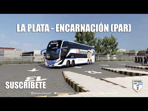 🔴¡EN VIVO! | ¡CON LA SANTANIANA DESDE LA PLATA HACIA ENCARNACIÓN, PARAGUAY!🔥🚌| ETS 2 ARGENMAP🚍#95