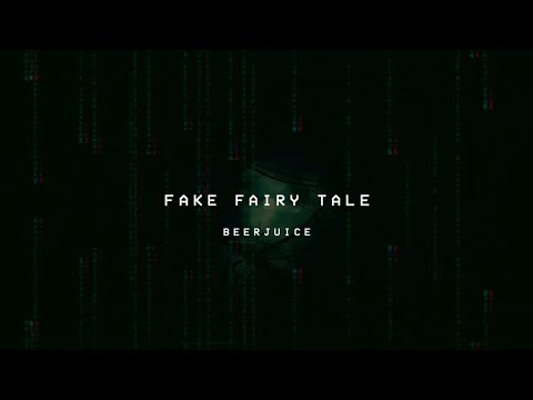 BEERJUICE - Fake Fairy Tale [Official Video]