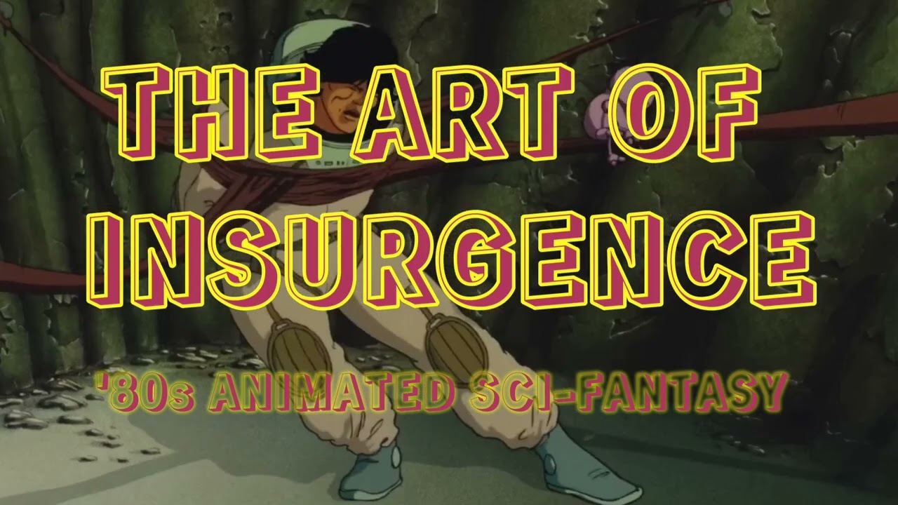 THE ART OF INSURGENCE: ’80s ANIMATED SCI-FANTASY Trylon Cinema Feb-2026