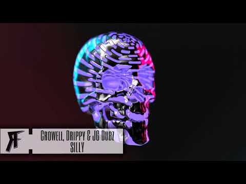 Crowell, Drippy & JG Dubz - SILLY!