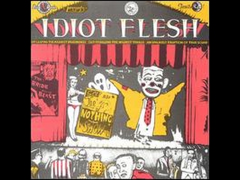 The Nothing Show - Idiot Flesh (Full Album)