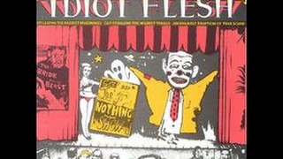 The Nothing Show - Idiot Flesh (Full Album)