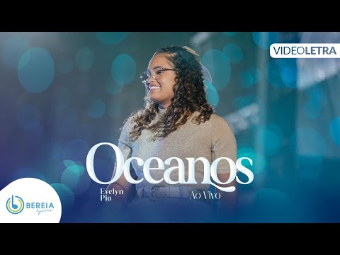 Evelyn Pio | Oceanos [Vídeo Letra]