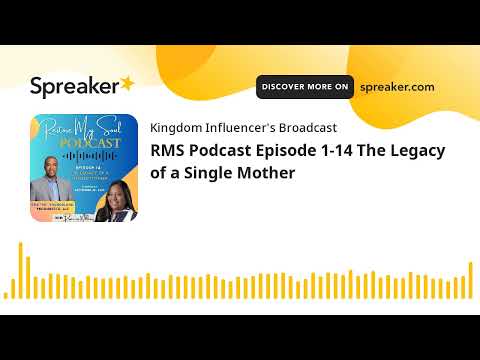 RMS Podcast Episode 1-14 The Legacy of a Single Mother