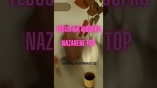 Download lagu YESUS AIR HIDUP | LUKAS KUSWANTO | NAZARENE TOP | LAGU ROHANI KRISTEN TERBARU | 2024 mp3