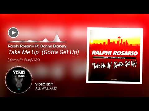 Ralphi Rosario Ft. Donna Blakely - Take Me Up (Gotta Get Up) - [ Yomo Ft. BugS ]'20
