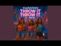 Throw It Throw It Feat Cristol