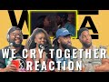 We Cry Together Reaction Willa Wednesdays Podcast