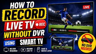 How To Record Live TV Without DVR Using Smart TV