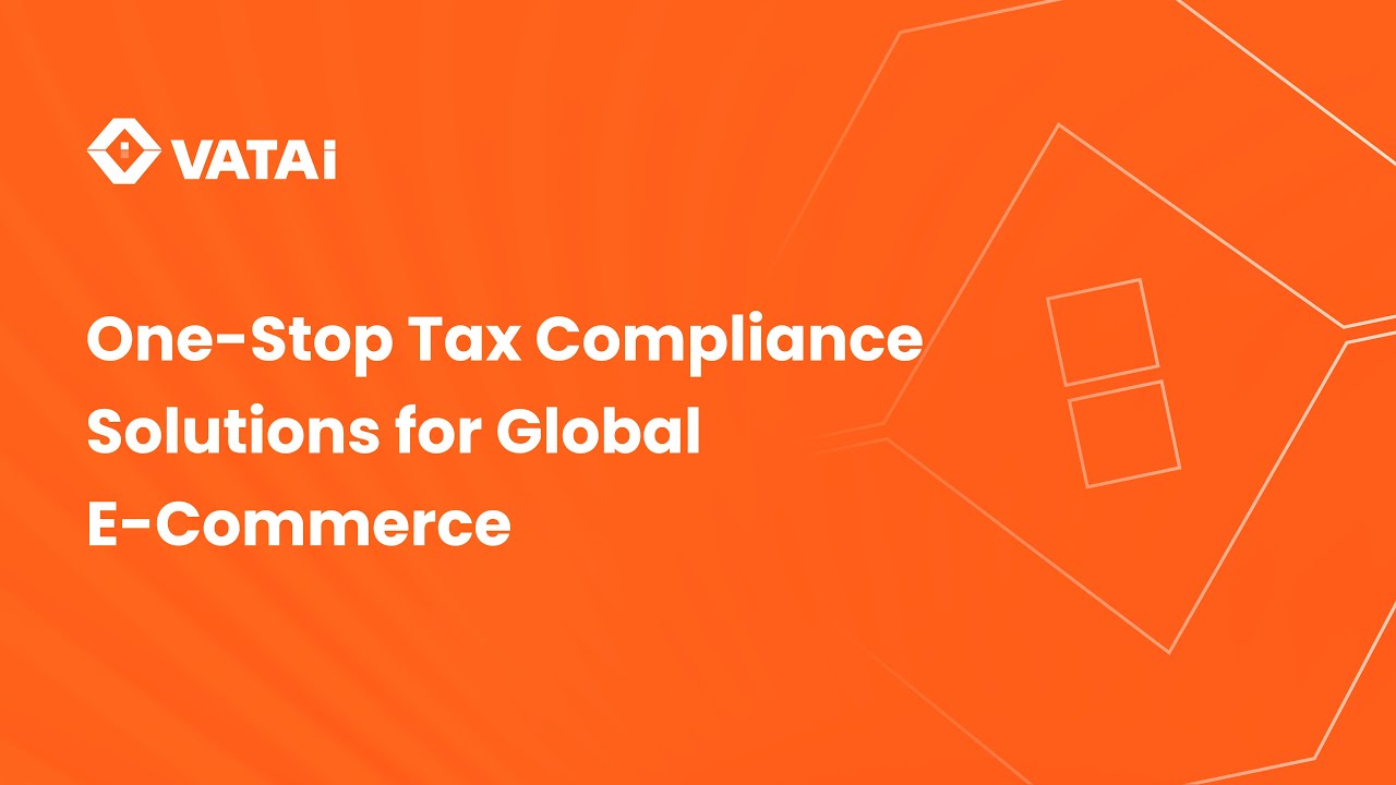 VATAi | One-Stop Tax Compliance Solutions for Global E-Commerce