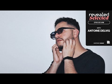 Revealed Selected 076 - Antoine Delvig, Axity and MOORAD
