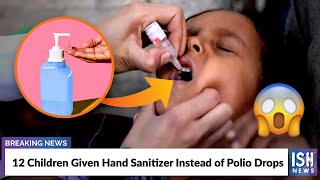 12 Children Given Hand Sanitizer Instead of Polio Drops