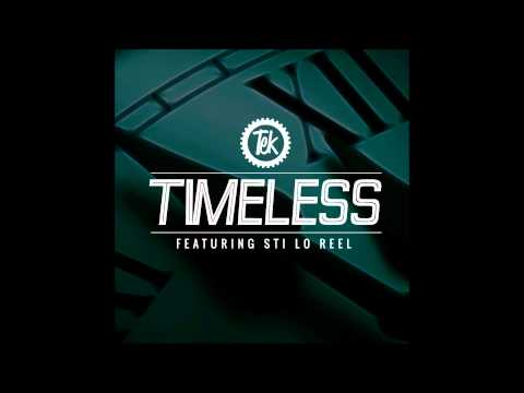 Tek ft. Sti lo Reel - Timeless
