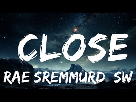 Rae Sremmurd, Swae Lee, Slim Jxmmi - CLOSE (Lyrics) ft. Travis Scott  | 15p Lyrics/Letra