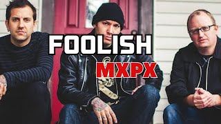Foolish - MXPX (LYRICS)