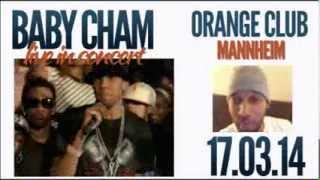 BABY CHAM live 17.03. @ Orange Club Mannheim