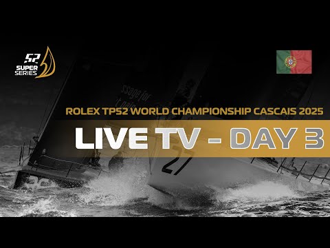 Day 3 - Rolex TP52 World Championship CASCAIS 2025