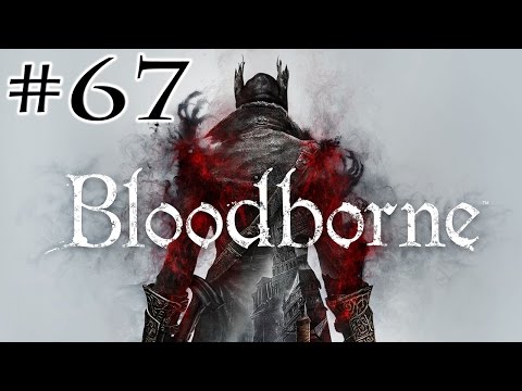 Bloodborne :: Millbee Plays - Part #67 {Loose Ends}