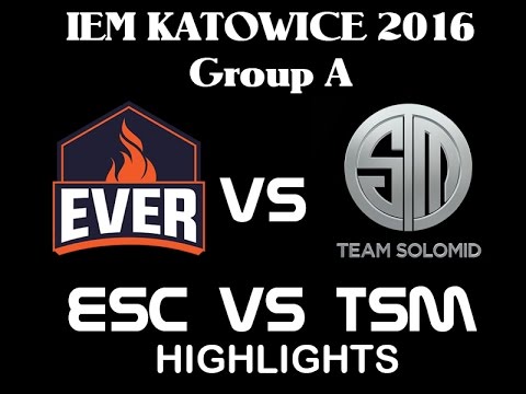 EVER Vs TSM Highlights 2016|IEM KATOWICE 2016 Group A|ESC EVER Vs TEAM SOLOMID