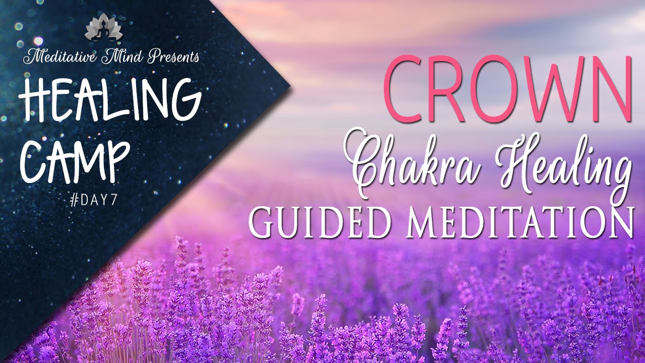 Crown Chakra Healing Guided Meditation